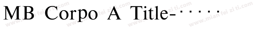 MB Corpo A Title字体转换